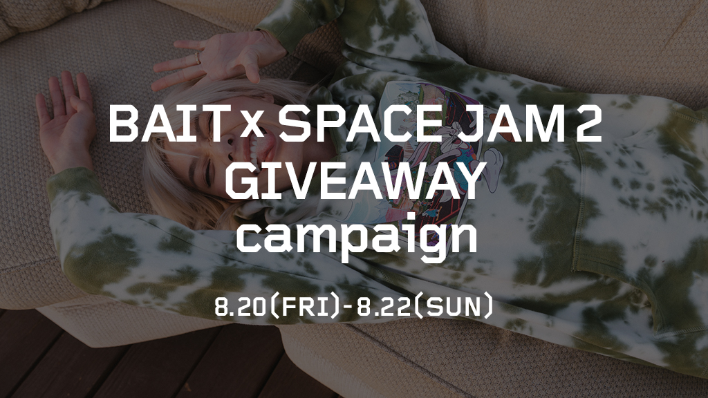 【SPACE JAM2 GIVEAWAY campaign】8/20(FRI)~8/22(FRI)
