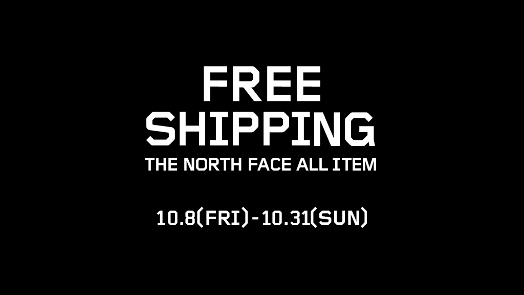 【’THE NORTH FACE’ FREE SHIPPING CAMPAIGN】~10/31(SUN)