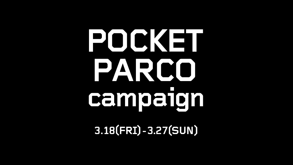 BAIT POCKET PARCO campaign