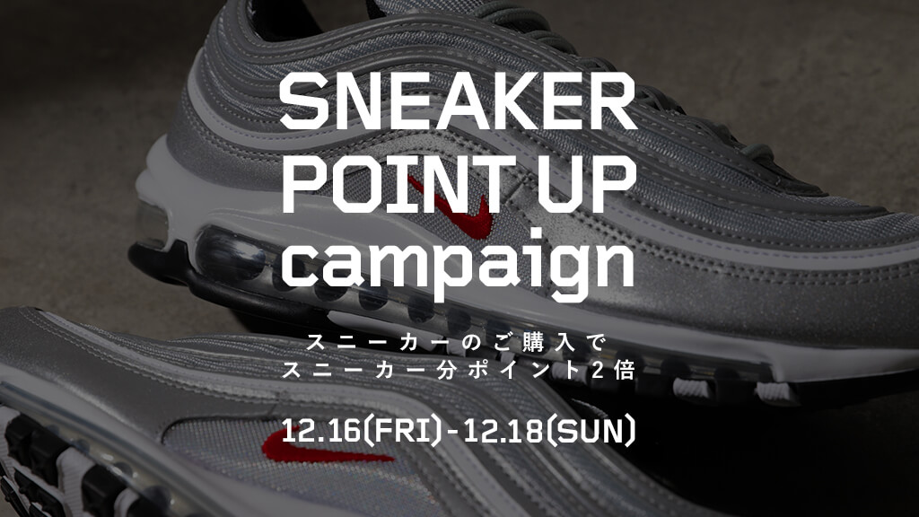 SNEAKER POINT UP CAMPAIGN <br>12/16~12/18